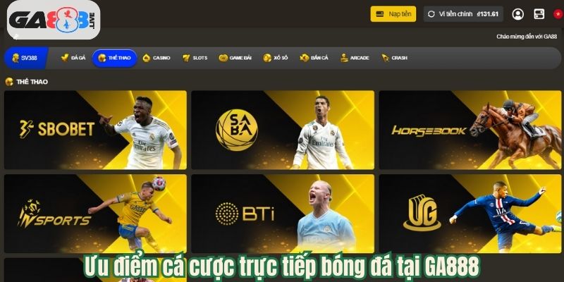 Ưu điểm cá cược trực tiếp bóng đá tại GA888