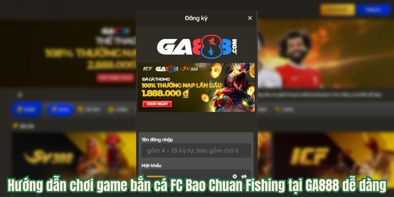 Hướng dẫn chơi game bắn cá FC Bao Chuan Fishing tại GA888 dễ dàng