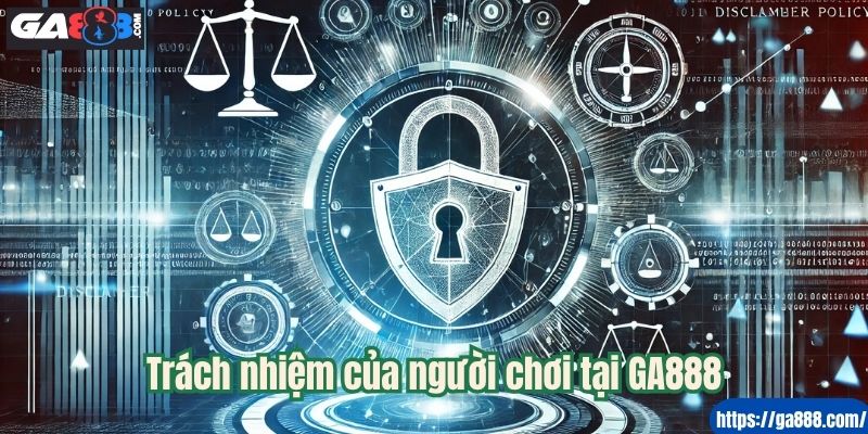 Trách nhiệm của người chơi tại GA888